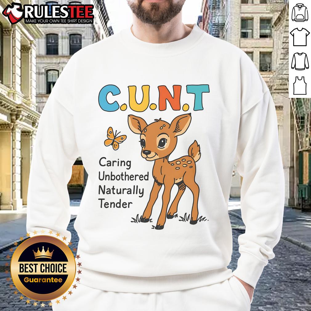 Cute C.U.N.T. Caring Unbothered Naturally Tender Cartoon Deer Sweatshirt Alt Text: Adorable cartoon deer on a Cute C.U.N.T. sweatshirt, showcasing a caring, unbothered, and naturally tender design.