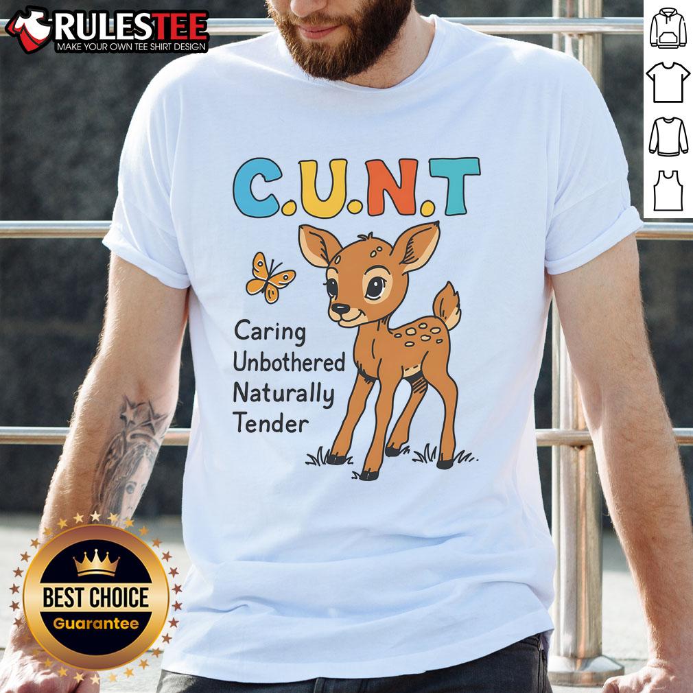 Cute C.U.N.T. Caring Unbothered Naturally Tender Cartoon Deer T Shirt Alt Text: Cute C.U.N.T. Caring Unbothered Naturally Tender cartoon deer t-shirt design featuring a playful and colorful deer illustration.