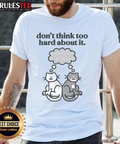 Adorable 'Cute Cats Don't Think Too Hard About It' T-Shirt featuring playful cat graphics and vibrant colors.