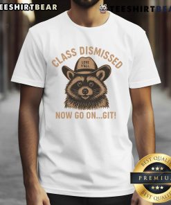 Alt Text: Cute raccoon graphic t-shirt for the last day of school, featuring Class Dismissed, Now Go On Git.