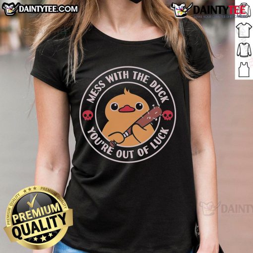Cute mess with the duck! You're out of luck ladies tee featuring a playful duck design for casual style.
