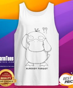 Alt Text: Cute Psyduck wearing an 'Already Forgot' tank top, showcasing its adorable and quirky personality.