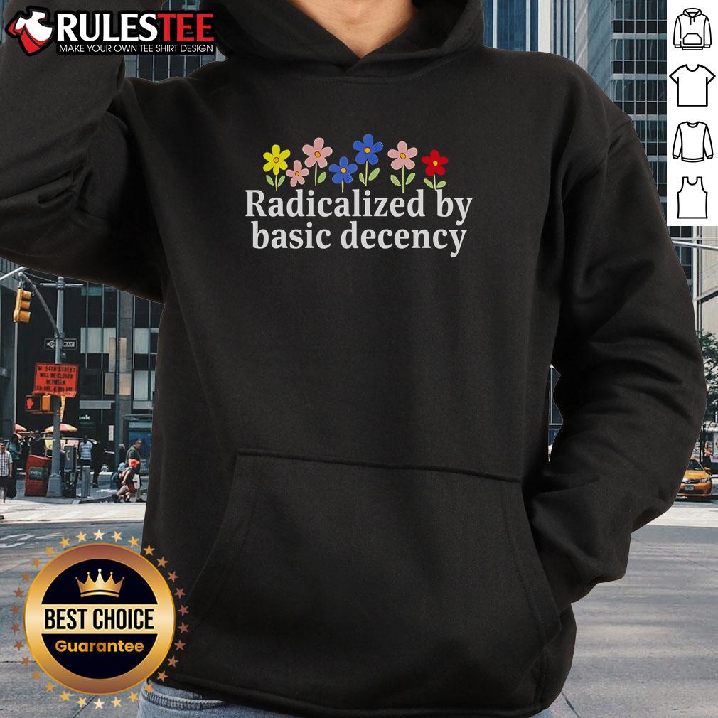 Cute Radicalized By Basic Decency Flower Hoodie Man wearing a Cute Radicalized By Basic Decency Flower Hoodie, showcasing vibrant floral design and stylish streetwear.