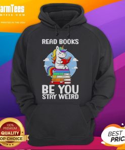 Cute unicorn hoodie featuring 'Be You, Stay Weird' design, perfect for book lovers and unique style enthusiasts.