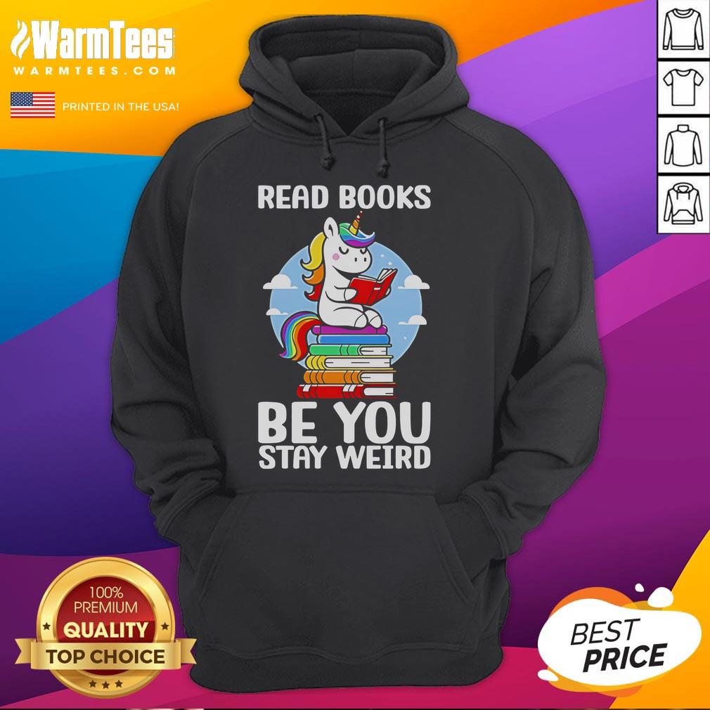 Cute Read Book Be You Stay Weird Unicorn Hoodie Cute unicorn hoodie featuring 'Be You, Stay Weird' design, perfect for book lovers and unique style enthusiasts.