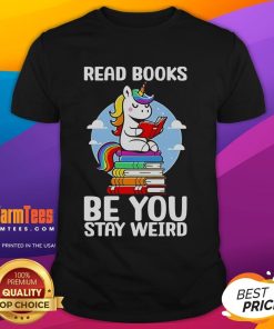 Alt Text: Cute unicorn t-shirt with 'Read Book Be You Stay Weird' slogan, perfect for quirky book lovers and unicorn fans.