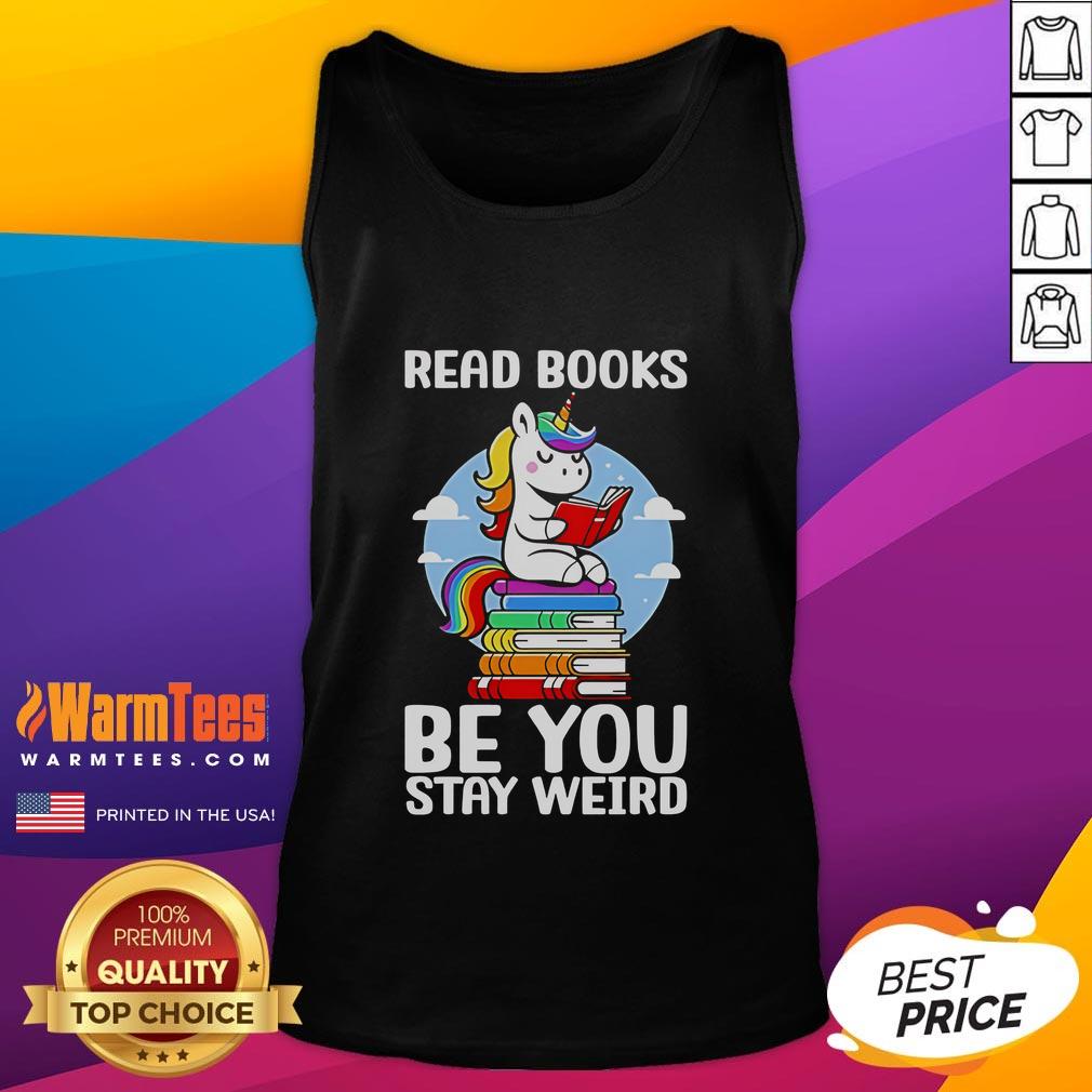 Cute Read Book Be You Stay Weird Unicorn Tank Top Alt Text: Cute unicorn tank top with Be You, Stay Weird slogan, perfect for book lovers and casual summer wear.