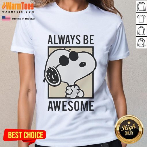 Cute Snoopy Always Be Awesome Ladies Tee showcasing a colorful graphic of Snoopy with a motivational quote.