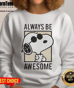 Cute Snoopy Always Be Awesome Sweatshirt featuring a vibrant Snoopy graphic and cozy design for casual wear.