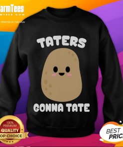 Cute Taters Gonna Tate funny potato sweatshirt featuring a playful potato graphic, perfect for casual wear.