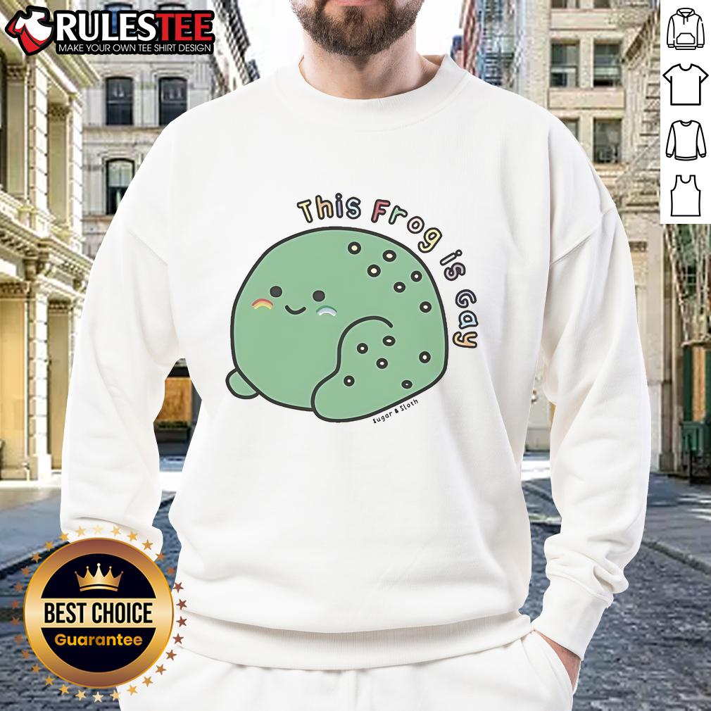 Cute This Frog Is Gay Sugar And Sloth Sweatshirt Alt Text: Cute frog graphic on a gay-themed Sugar and Sloth sweatshirt, showcasing vibrant colors and playful design.