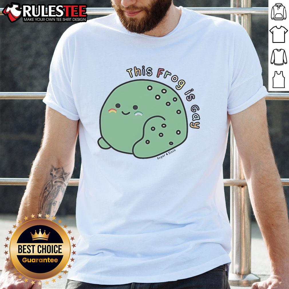 Cute This Frog Is Gay Sugar And Sloth T Shirt Alt Text: Cute This Frog Is Gay Sugar And Sloth T-Shirt featuring a colorful frog design promoting LGBTQ+ pride.