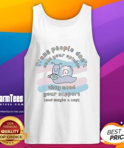 Cute trans people in a Sugar and Sloth tank top that reads 'They need your support and maybe a nap.'