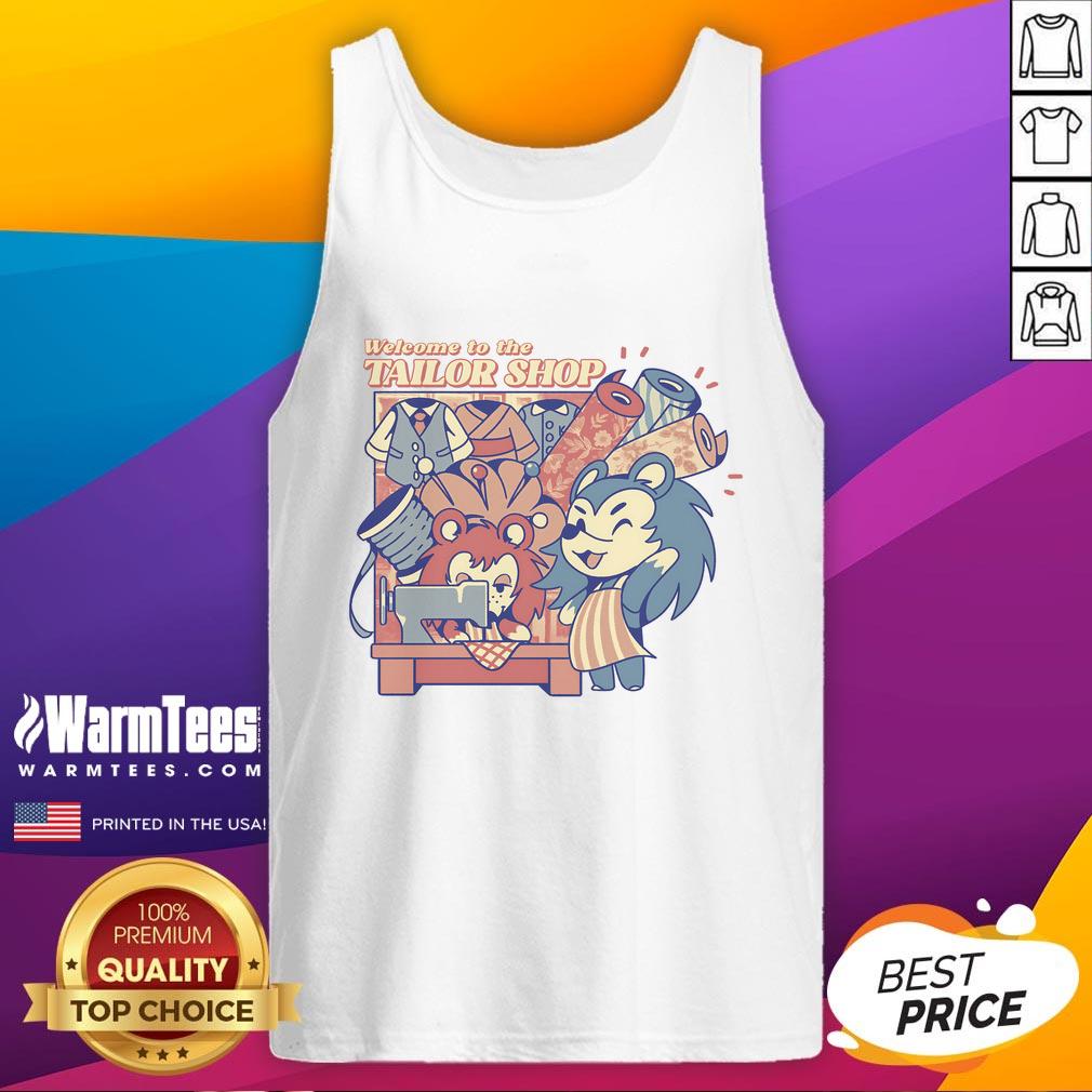 Cute Welcome To The Tailor Shop Made Lovingly By Claw Tank Top Alt Text: Cute 'Welcome to the Tailor Shop' tank top made lovingly by Claw, featuring a charming design perfect for fashion lovers.