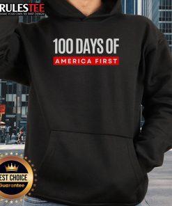 Funny 100 Days of America First Trump hoodie featuring a humorous design celebrating Trump's first 100 days in office.