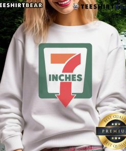 Funny 7 Inches 7 Eleven sweatshirt featuring a humorous graphic design, perfect for casual wear and making a statement.