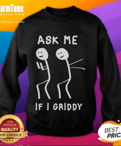 Funny 'Ask Me If I Griddy' Dance Sweatshirt featuring a playful design and vibrant colors for dance enthusiasts.