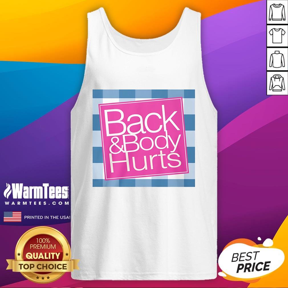 Funny Back And Body Hurts Tank Top Alt Text: Funny back and body hurts tank top design featuring humorous text, perfect for casual wear and gift ideas.