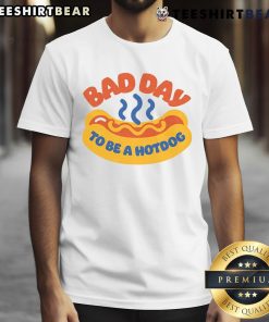 Funny Bad Day To Be A Hot Dog T-Shirt featuring a cartoon hot dog in distress with humorous text.