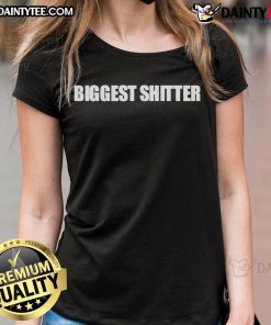 Alt Text: Funny Biggest Shitter Ladies Tee featuring humorous graphic design for women who love quirky fashion.