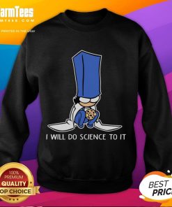 Funny Biscuit Science sweatshirt featuring playful text 'I Will Do Science To It' in vibrant colors, perfect for science lovers.
