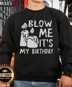 Funny Blow Me It's My Birthday sweatshirt design featuring playful text, perfect for birthday celebrations.