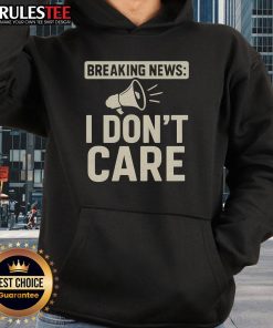 Funny Breaking News I Don't Care Hoodie in vibrant colors, perfect for casual wear and expressing a carefree attitude.
