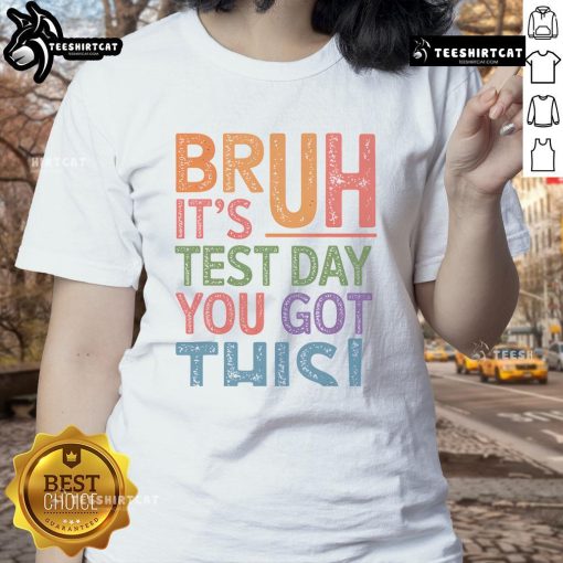 Alt Text: Retro ladies tee featuring Funny Bruh It's Test Day You Got This design, perfect for exam motivation and casual wear.