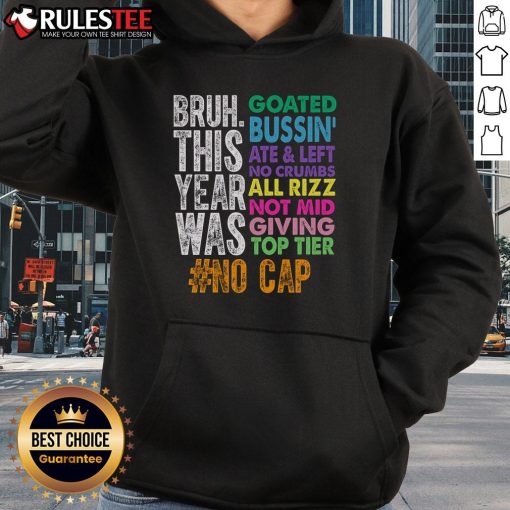 Alt Text: Funny Bruh This Year Was Goated No Cap Last Day of School Hoodie featuring a vibrant design perfect for celebrating graduation.