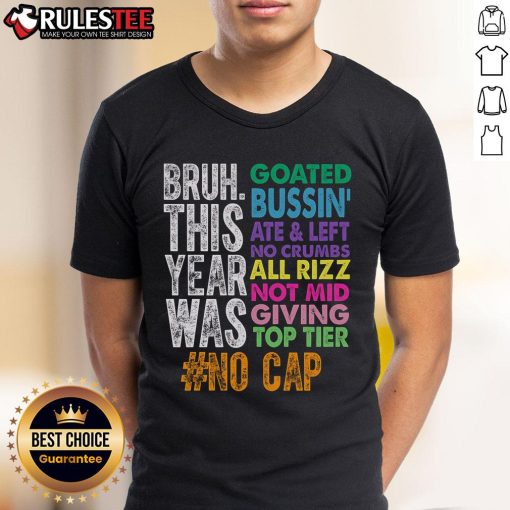 Funny bruh, this year was goated no cap t-shirt for last day of school, featuring vibrant graphics and playful text.