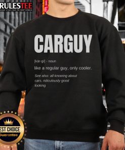 Funny Car Guy Definition Sweatshirt featuring humorous automotive quotes, perfect for car enthusiasts and gift ideas.