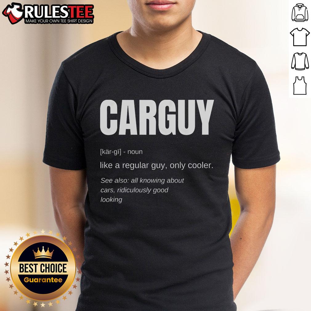 Funny Car Guy Definition T Shirt Alt Text: Funny Car Guy Definition T-Shirt featuring humorous text about car enthusiasts and automotive passion.
