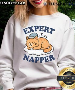 Funny cat expert napper kitty sweatshirt featuring sarcastic cat humor design, perfect for cat lovers and cozy wear.