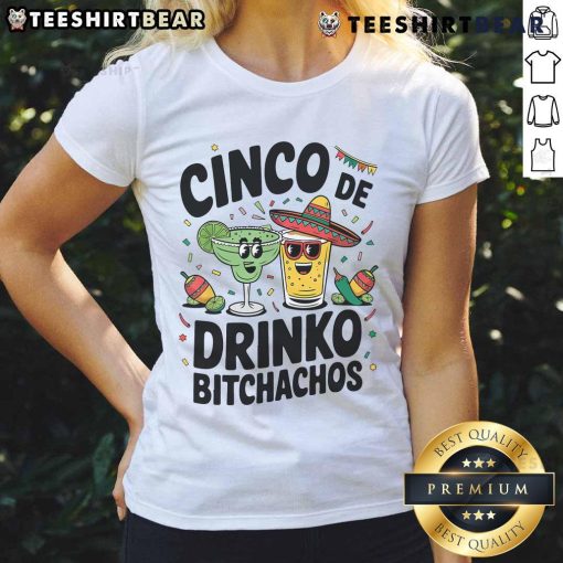 Funny Cinco De Drinko Bitchachos tee featuring margaritas and tequila, perfect for celebrating Cinco de Mayo with friends.