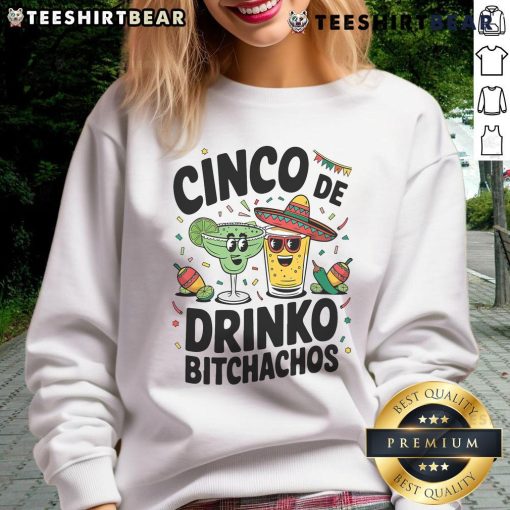 Alt Text: Funny Cinco De Drinko Bitchachos sweatshirt featuring a vibrant margarita and tequila design for festive celebrations.