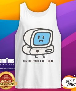 Funny Computer 404 Motivation Not Found Tank Top design featuring humorous error message and vibrant graphics.