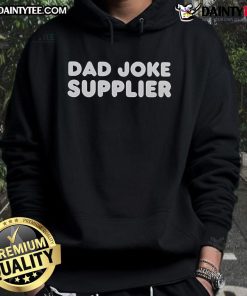 Funny Dad Joke Supplier Hoodie featuring a playful design, perfect for dads who love to share laughs and puns.
