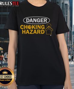 Funny Danger Choking Hazard Ladies Tee featuring a humorous graphic design perfect for casual wear and gag gifts.