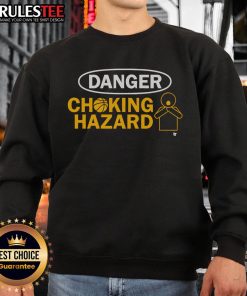 Funny danger choking hazard sweatshirt featuring humorous graphics and bold text for a playful, eye-catching style.