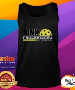 Funny Dink Responsibly Don't Get Smashed Pickleball Tank Top design featuring playful graphics for pickleball enthusiasts.