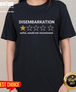Funny disembarkation tee for ladies, humorously expressing 'Would Not Recommend' for cruise ship experiences.