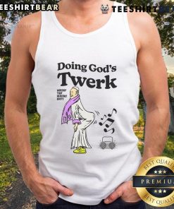 Funny tank top featuring 'Doing God's Twerk' design, celebrating heavenly vibes and humor with a playful twist.