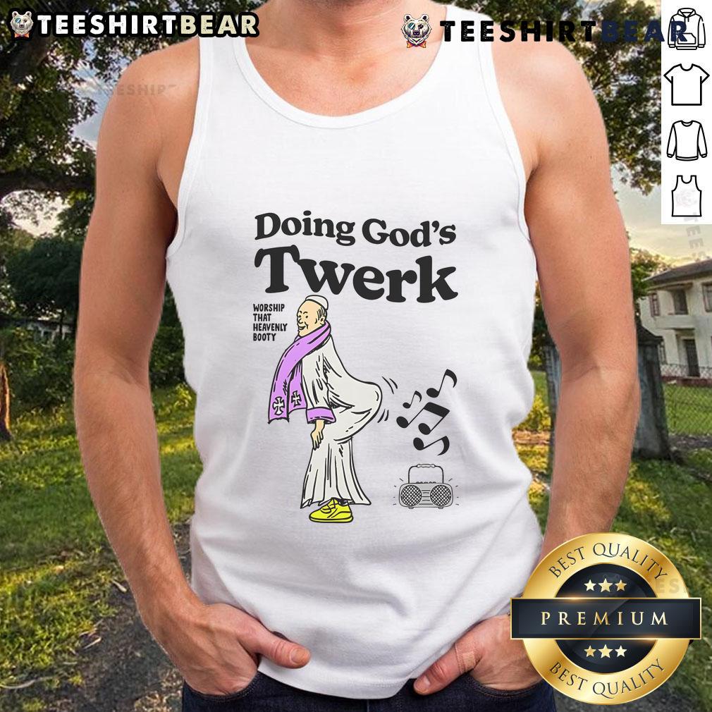 Funny Doing God'S Twerk Worship That Heavenly Booty Tank Top Funny tank top featuring 'Doing God's Twerk' design, celebrating heavenly vibes and humor with a playful twist.