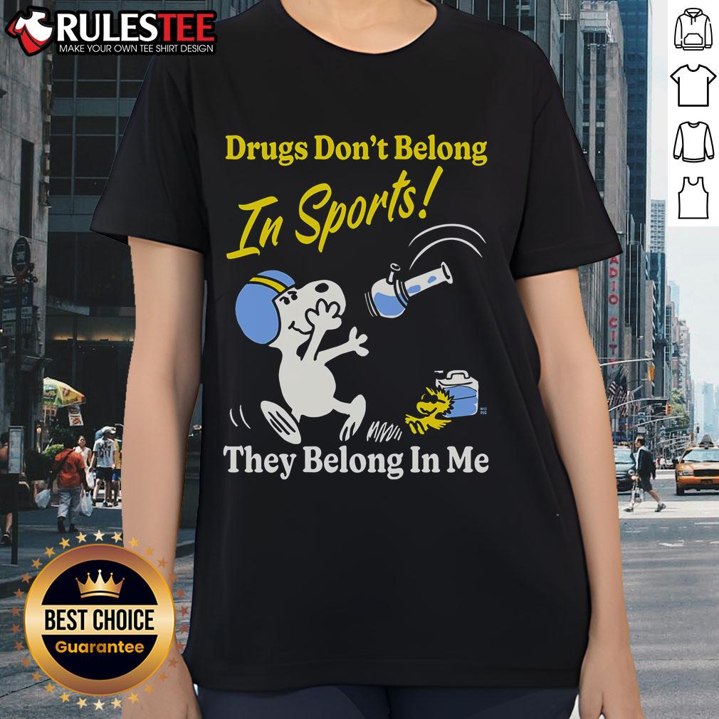 Funny Drugs Don'T Belong In Sports They Belong In Me Ladies Tee Funny 'Drugs Don't Belong In Sports, They Belong In Me' Ladies Tee showcasing humorous sports-themed graphic design.