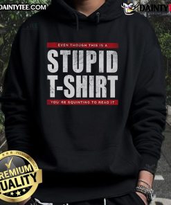 Funny hoodie featuring a quirky slogan that makes you squint to read, perfect for casual wear and humor lovers.