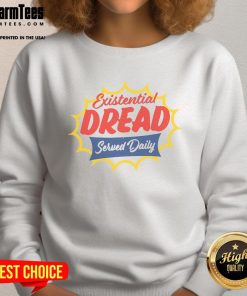 Funny existential dread sweatshirt featuring humorous text design, perfect for embracing daily life with a laugh.