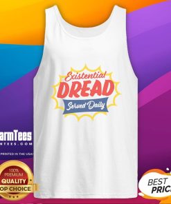 Funny existential dread served daily tank top featuring humorous design for those embracing life's absurdities.