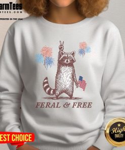 Alt Text: Funny feral free patriotic raccoon 4th July sweatshirt featuring a playful raccoon design for festive celebrations.
