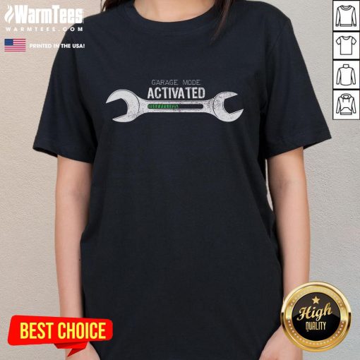 Funny Garage Mode Activated Mechanic Ladies Tee featuring a humorous design for women who love cars and mechanics.