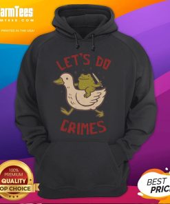 Alt Text: Funny Goose Frog hoodie featuring a quirky design with the phrase Let's Do Crimes in vibrant colors.